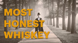 The Most Honest Whiskey [upl. by Paddy663]