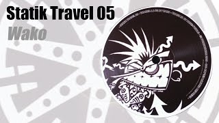 Statik Travel 05  Wako  untitled track on B2 [upl. by Ullund456]