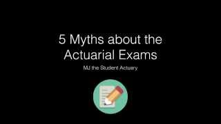 5 Myths about the Actuarial Science Exams [upl. by Olegnaed]