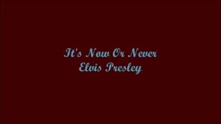 Its Now Or Never Es Ahora O Nunca  Elvis Presley Lyrics  Letra [upl. by Allyson]