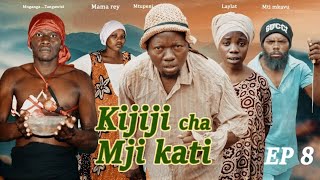 KIJIJI CHA MJIKATI EP 08  FULL HD [upl. by Gnirps]