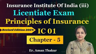 Principles Of Insurance IC 01 Chapter  5 Licentiate Exam Revised Syllabus 2024  Er Aman Thakur [upl. by Bruis]