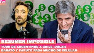 Tour de argentinos a Chile dólar barato y Caputo paga mucho de celular  Resumen Imposible [upl. by Ferd]