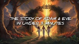 The Story Of Adam amp Eve In Under 227 Minutes [upl. by Nuy]