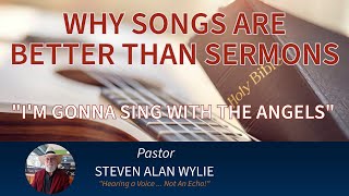 WHY SONGS ARE BETTER THAN SERMONS  quotIM GONNA SING WITH THE ANGELSquot [upl. by Cob]