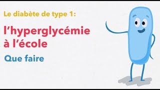 Le diabète de type 1  lhyperglycémie à lécole [upl. by Ciredor]