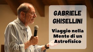 GABRIELE GHISELLINI  Viaggio nella Mente di un Astrofisico [upl. by Meensat1]