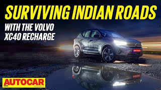 Volvo XC40 Recharge vs Deadly Indian Roads  Feature  Autocar India [upl. by Masson]