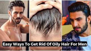 Easy Ways To Get Rid Of Oily Hair For Men  BeYourBest BeYourBestOfficial [upl. by Danais]