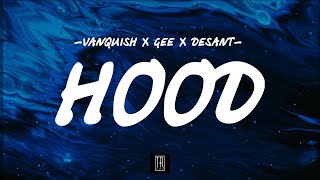 VANQUISH x GEE x DESANT  HOOD LYRICS [upl. by Sixele]