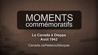 Moments commémoratifs Le Canada se souvient du raid sur Dieppe Annonce de 15 secondes [upl. by Allie]