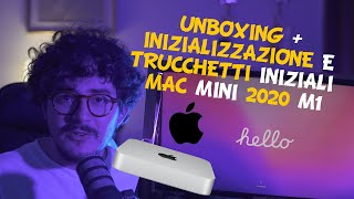 Come Inizializzare un Mac mini 2020 M1 e trucchetti  Unboxing Mac mini 2020 [upl. by Thalassa198]