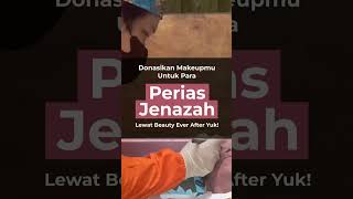 Donasi Makeup Expired Untuk Perias Jenazah Lewat BeautyEverAfter [upl. by Brenk]