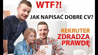 WTF Jak napisać dobre CV Rekruter zdradza prawdę SZOK [upl. by Ecirtemed684]