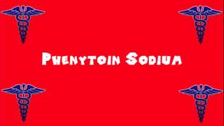 Pronounce Medical Words ― Phenytoin Sodium [upl. by Berey]