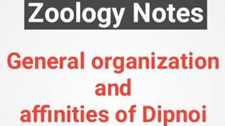 General organization and affinities of Dipnoi Notes [upl. by Anegal779]