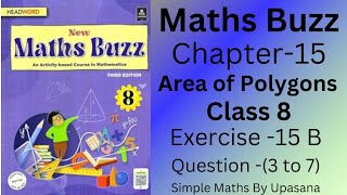 New Maths Buzz  Class 8  Chapter 15  Area of Polygons  Exercise 15 B  Q3 to 7 [upl. by Lacee858]