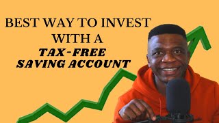 BEST WAY INVEST WITH A TAX FREE SAVINGS ACCOUNT TFSA IN SOUTH AFRICA [upl. by Ramled89]