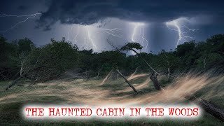 The Haunted Cabin in the Woods  Horror Stories [upl. by Ihteerp517]