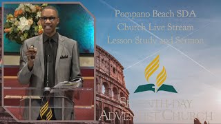 Pompano Beach SDA Church Live Stream Lesson Study and Sermon [upl. by Hcib]