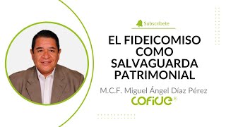 El Fideicomiso como Salvaguarda Patrimonial [upl. by Coad]