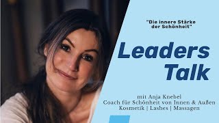 Die Essenz der inneren und kraftvollen Schönheit  Leaders Talk mit Anja Knebel [upl. by Felicdad]