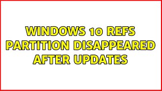 Windows 10 ReFS partition disappeared after updates [upl. by Eceinhoj]