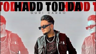 Hadd Tod Da Official Song Guri Sarao  MFour Music  New Punjabi Song 2022 [upl. by Jaeger]