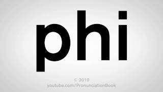 How To Pronounce Phi [upl. by Amandi]