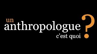 Un anthropologue cest quoi [upl. by Isdnil]