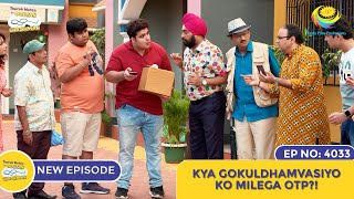 NEW Ep 4033  Kya Gokuldhamvasiyo Ko Milega OTP I Taarak Mehta Ka Ooltah Chashmah  तारक मेहता [upl. by Gristede717]