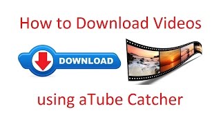 How to Download Videos using aTube Catcher [upl. by Stanwinn]