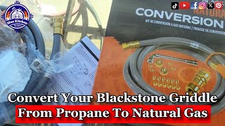 How To Convert Your Blackstone Griddle From Propane to Natural Gas [upl. by Collin263]