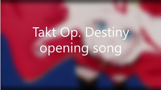 Takt Op Destiny opening song lyrics [upl. by Armin809]