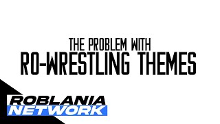 The Problem With RoWrestling Theme Songs [upl. by Giarla]