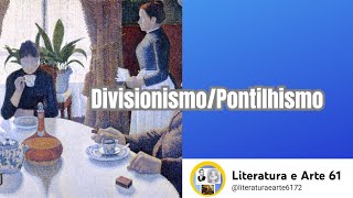 DivisionismoPontilhismoLiteratura e Arte61 [upl. by Lebisor]