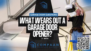 What wears out a garage door opener  Compaan Door amp Operator Co [upl. by Lordan]