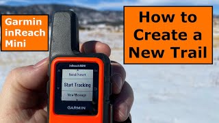 Garmin inReach Mini  How to Create a New Trail [upl. by Marsh]