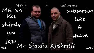 MRSA  Kol sirdy yra jegu N18 Dj Enjoy amp Real Dreams [upl. by Ibbor482]