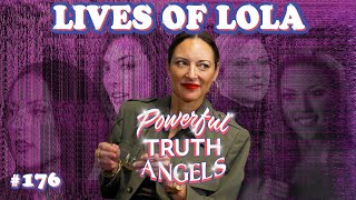 LIVES OF LOLA ft Actor Lola Glaudini  Powerful Truth Angels  EP 176 [upl. by Aihseyk]