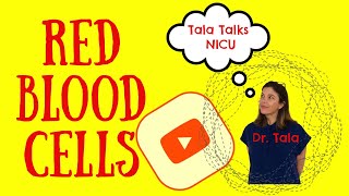 FIVE things you NEED to know about Neonatal Red Blood Cells  Tala Talks NICU [upl. by Laniger]