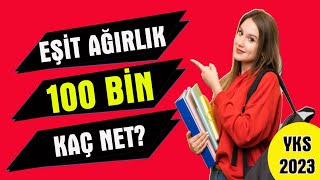 yks 2023 eşit ağırlık 100 bin kaç net I eşit ağırlık 100 bin sıralama [upl. by Aicylla]