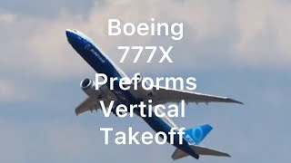 Boeing 777X  Vertical Takeoff Demonstrating its Incredible Capability boeing777x [upl. by Polish]