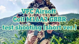 VFC Airsoft Colt M16A2 GBBR test shooting SemiAuto3rds BurstBlank Shooting short version [upl. by Mcintyre600]