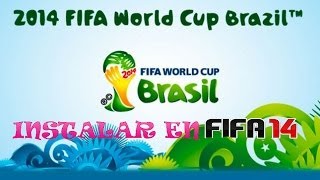 Como instalar la COPA DEL MUNDO BRASIL 2014 FIFA 14 ACTUALIZADOS 2020 [upl. by Newg]