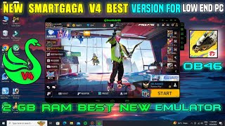 New SmartGaGa V4 Best For Low End PC 2GB Ram OB46  No Graphics Card  Free Fire In 1GB Ram [upl. by Nomad133]