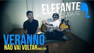 ELEFANTE SESSIONS  Veranno  Não vai voltar onze20 [upl. by Cirdes]