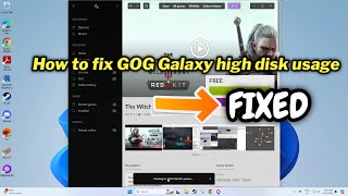 How to fix GOG Galaxy high disk usage in windows 1011 [upl. by Chandal]