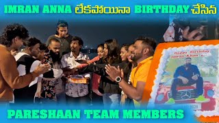 imran Anna లేకపోయినా Birthday చేసిన Pareshan Team Members  Pareshan Girls [upl. by Naresh]