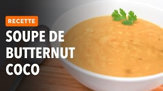 RECETTE  SOUPE DE BUTTERNUT AU LAIT DE COCO [upl. by Deeas102]